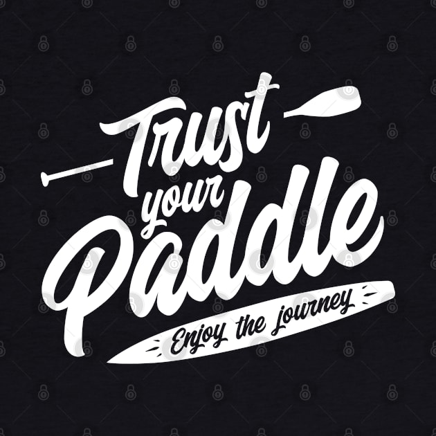 Trust Your Paddle white by comecuba67